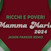 Ricchi E Poveri Mamma Maria 2024 Jason Parker Remix