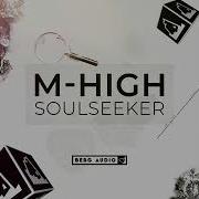 Soulseeker Original Mix M High