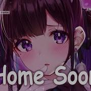 Nightcore Home Soon