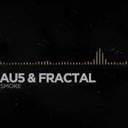 Electro House Au5 Fractal Smoke Audio Spectrum Test Mr Halt