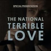 Terrible Love The National