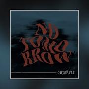 No Tomorrow Outskirts