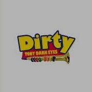 Dirty Tony Dark Eyes