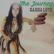 Dasha Love The Journey