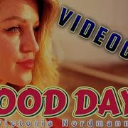 Victoria Nordmann Good Days