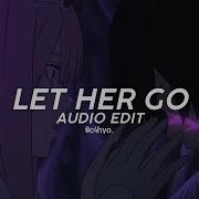 Let Her Go Edit Audio