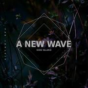 Kidd Island A New Wave