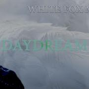 Daydream White Fox Music