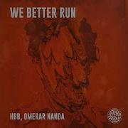 Hbb Omerar Nanda We Better Run