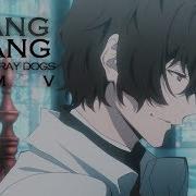 Bang Bang Bungou Stray Dogs Amv
