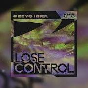 Geeyo Ibra Lose Control