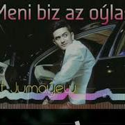 Sohbet Jumayew Meni Bir Az Oylasana