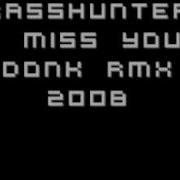 Basshunter I Miss You Donk Remix