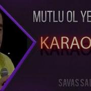 Mutlu Ol Yeter Karaoke