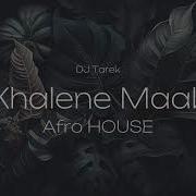 Ramy Ayach Khalene Maak Dj Tarek Afro House Remix