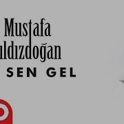 Mustafa Yıldızdogan Ya Sen Gel Ya Ben