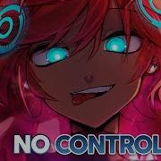 Nightcore No Control Lyrics