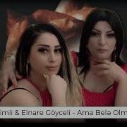 Aynur Sevimli Elnare Goyceli Ama Bele