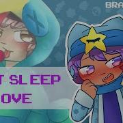 Can T Sleep Love Meme Brawl Stars