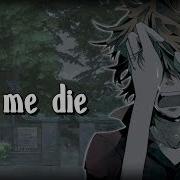 Lil Happy Lil Sad Let Me Die Nightcore