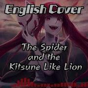 Spider Like Kitsune Like Liln English Cover