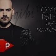 Toygar Isikli Korkuyorum