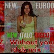 Best New Eurodance Djeff Z Without Your Lips Dub Mix New Italo Disco