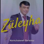 Nury Meredow Zuleyha Mp3