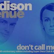 Madison Avenue Don T Call Me Baby Super Disco Club Remix