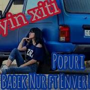 Babek Nur Ft Enver Enverli Popuri 2020