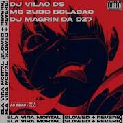 Ela Vira Mortal Slowed Reverb 1 Hour