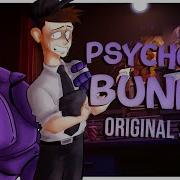 Psychotic Bunny Fnaf Bonnie Song Original Song