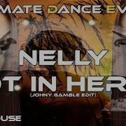 Nelly Hot In Here Johny Gamble Backwork Edit
