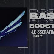 Le Sserafim Crazy Bass Boosted