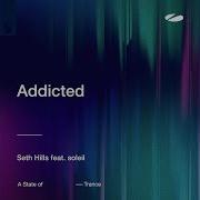 Seth Hills Feat Soleil Addicted Extended Mix