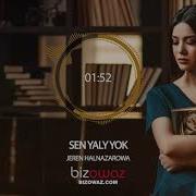 Jeren Halnazarowa Sen Yaly Yok