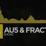 Electro Au5 Fractal Smoke Secret Weapon Ep Epssl