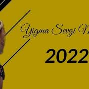 Cox Super Yigma Sevgi Mahnilari 2022