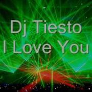 Dj Tiesto I Love You