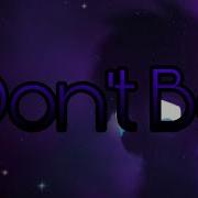 Dont Be Meme Slowed