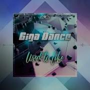 Dj Giga Dance Used Remix
