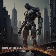 Ron With Leeds The Big Strong One Radio Cut