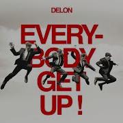 Delon Everybody Get Up