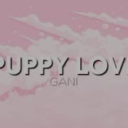 Gani Puppy Love Lyric Video Feat Nathania Harms