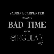 Sabrina Carpenter Bad Time