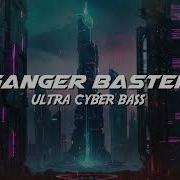 Ultra Cyber Bass Ganger Baster
