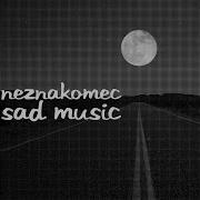Sad Music Neznakomec