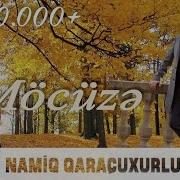 Namiq Qaraçuxurlu Mocuzə