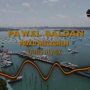 Paweł Sałdan Przed Wieczorem Xaris Italodisco Remix