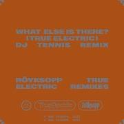 What Else Is There Dj Tennis